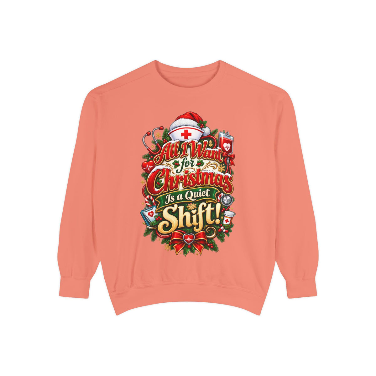 All I Want for Christmas Is Quiet Christmas Sweatshirt