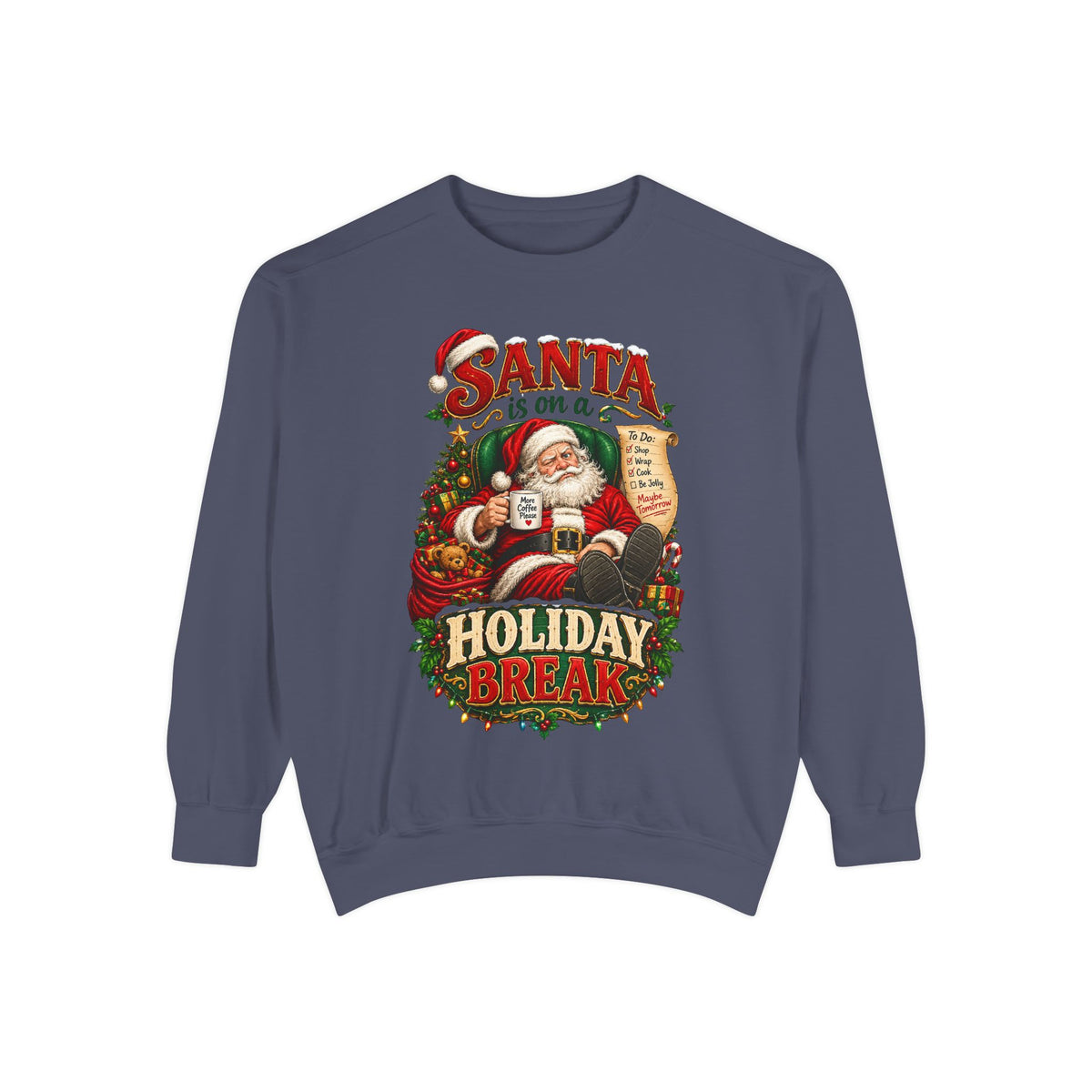 Santa Is on a Holiday Break Christmas Sweatshirt