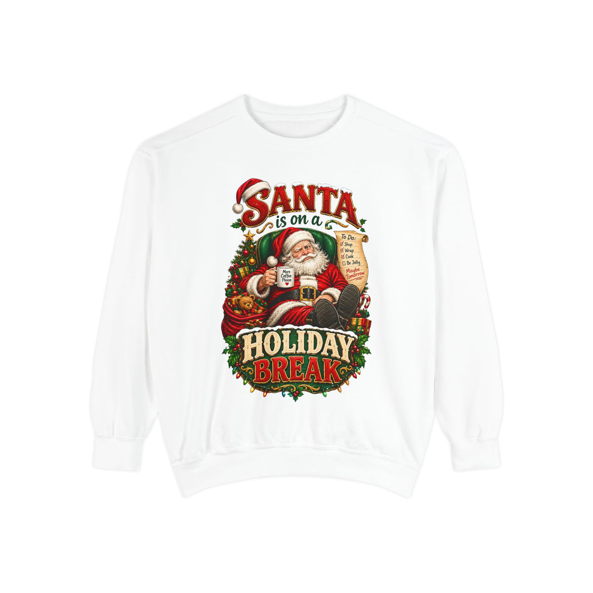 Santa Is on a Holiday Break Christmas Sweatshirt