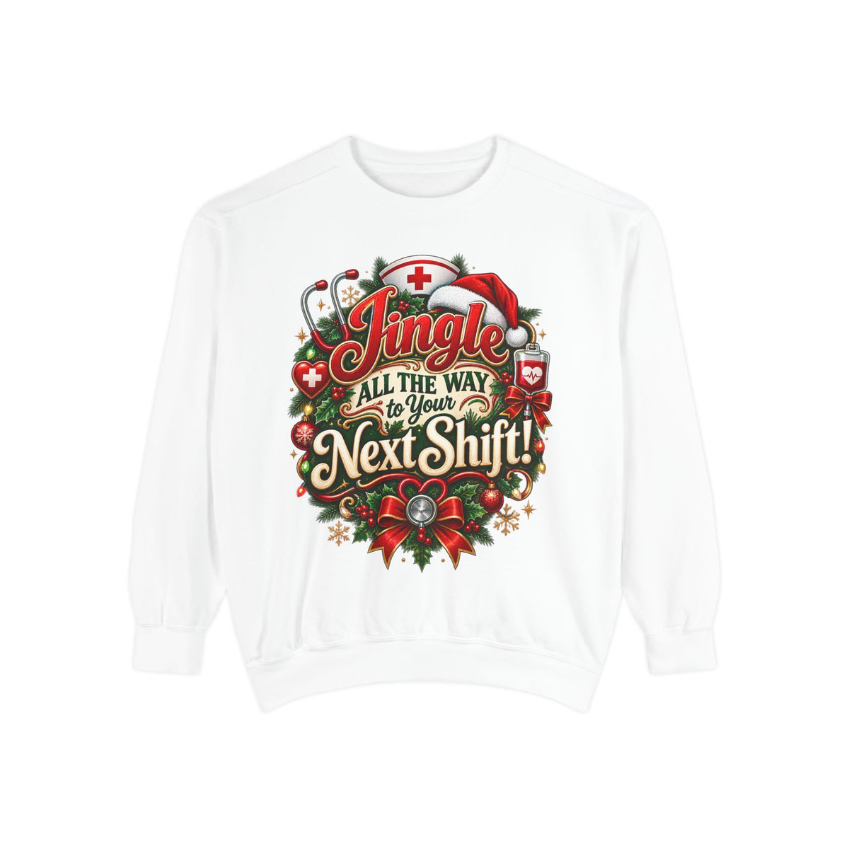 Jingle All the Way to the Next Shift Christmas Sweatshirt