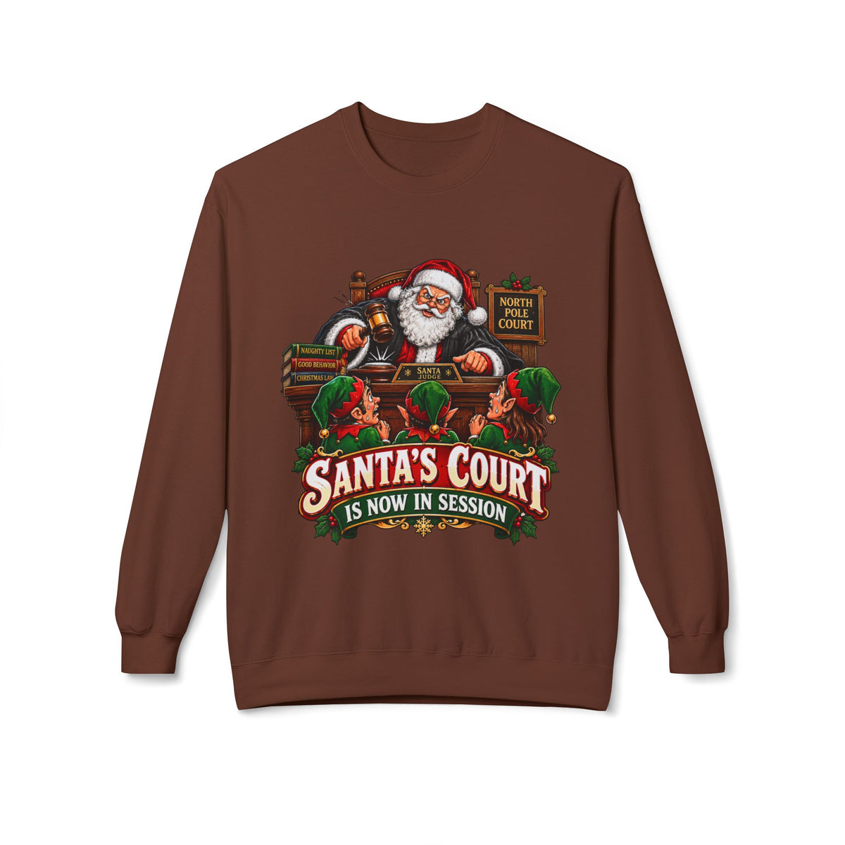 Santa’s Court Is Now in Session Christmas Sweatshirt