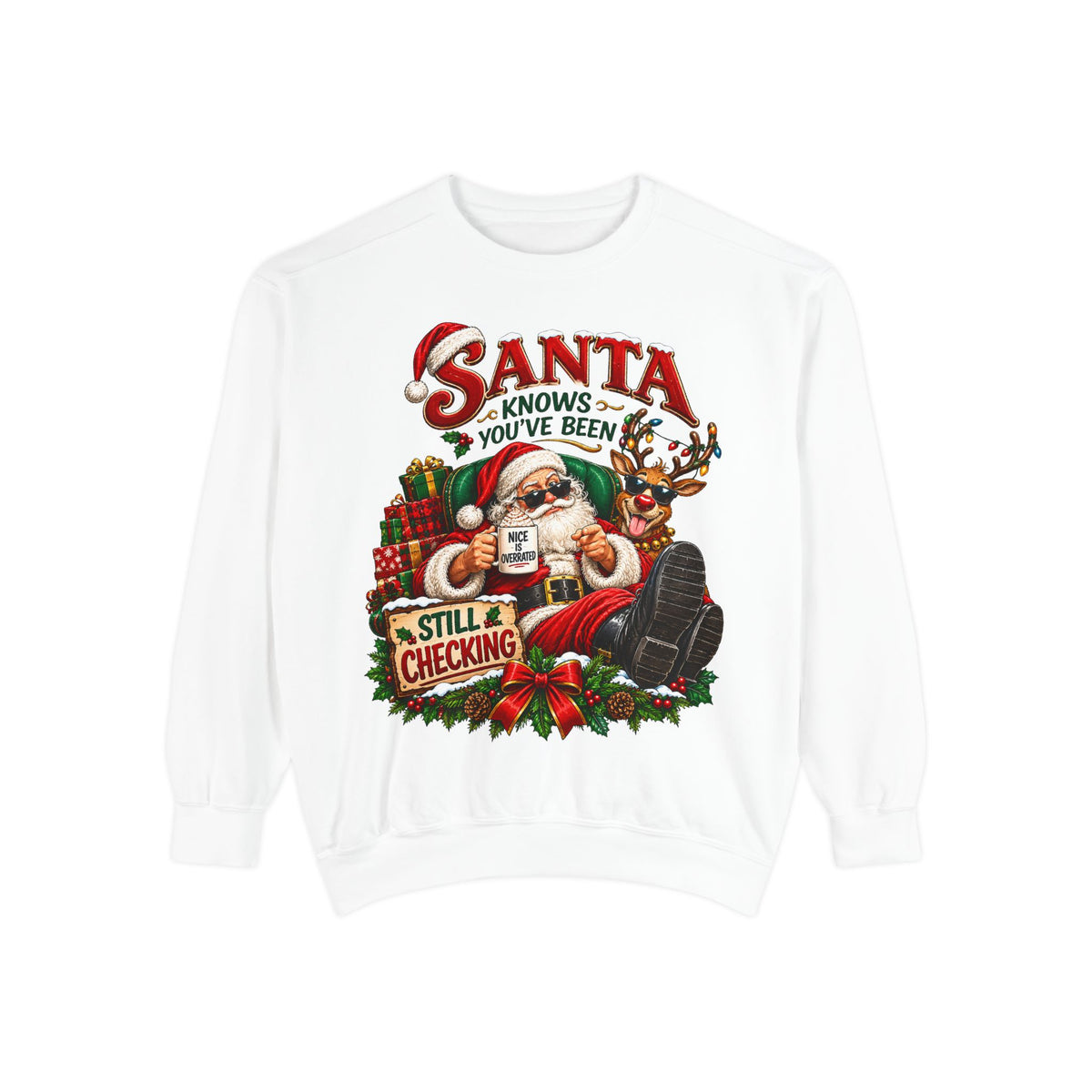 Santa Knows You've Been Naughty or Nice Christmas Sweatshirt