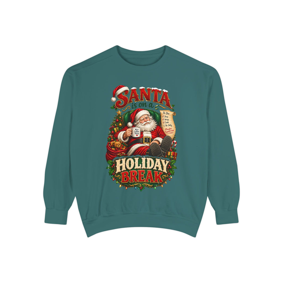 Santa Is on a Holiday Break Christmas Sweatshirt