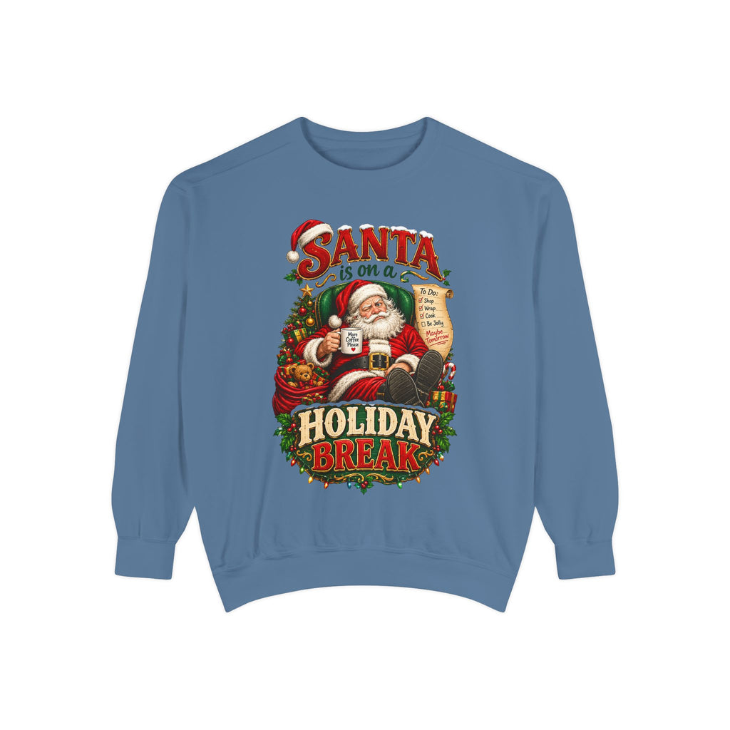 Santa Is on a Holiday Break Christmas Sweatshirt