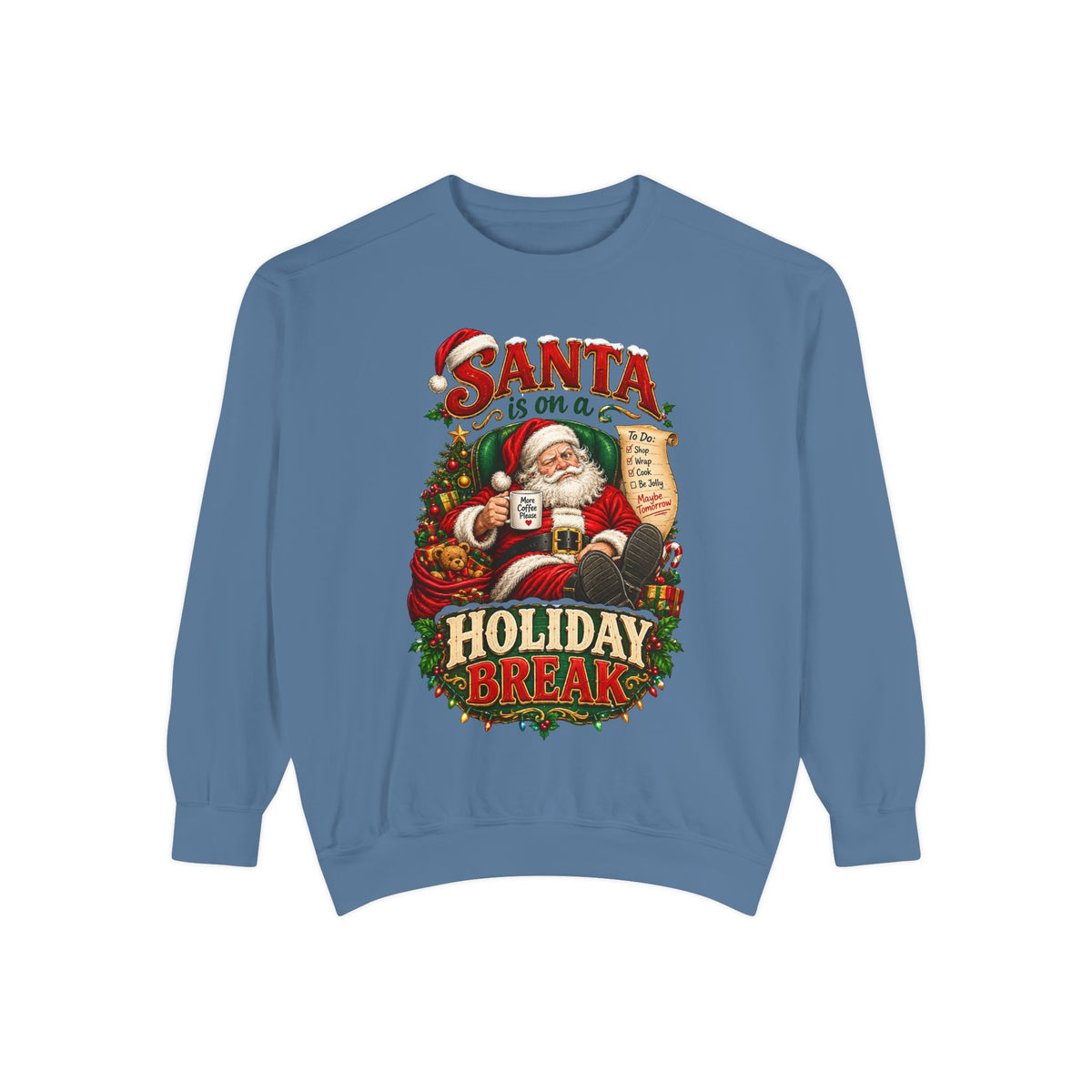 Santa Is on a Holiday Break Christmas Sweatshirt