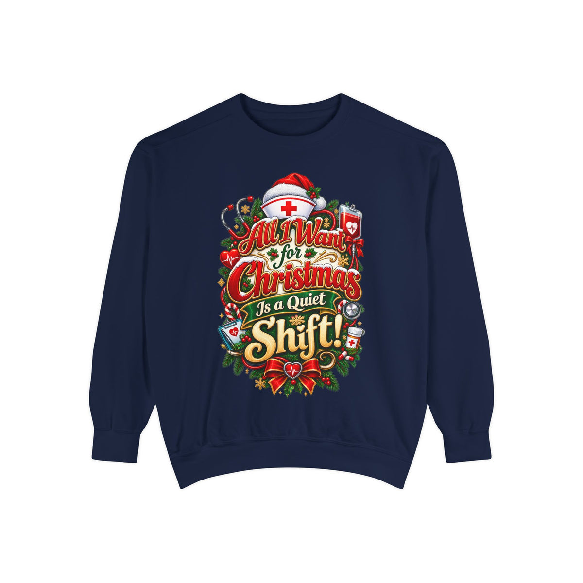All I Want for Christmas Is Quiet Christmas Sweatshirt