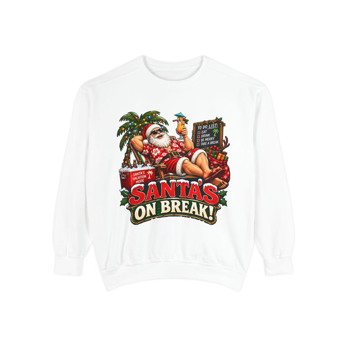 Santa’s on Break Christmas Sweatshirt