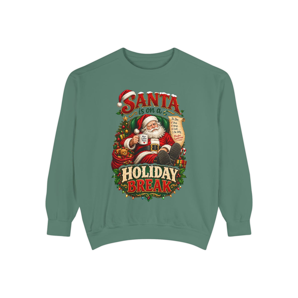 Santa Is on a Holiday Break Christmas Sweatshirt
