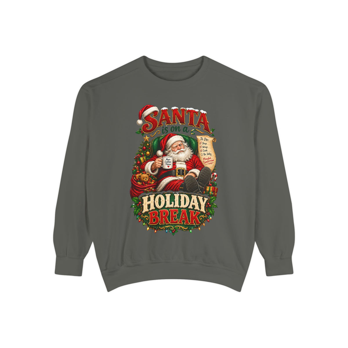 Santa Is on a Holiday Break Christmas Sweatshirt