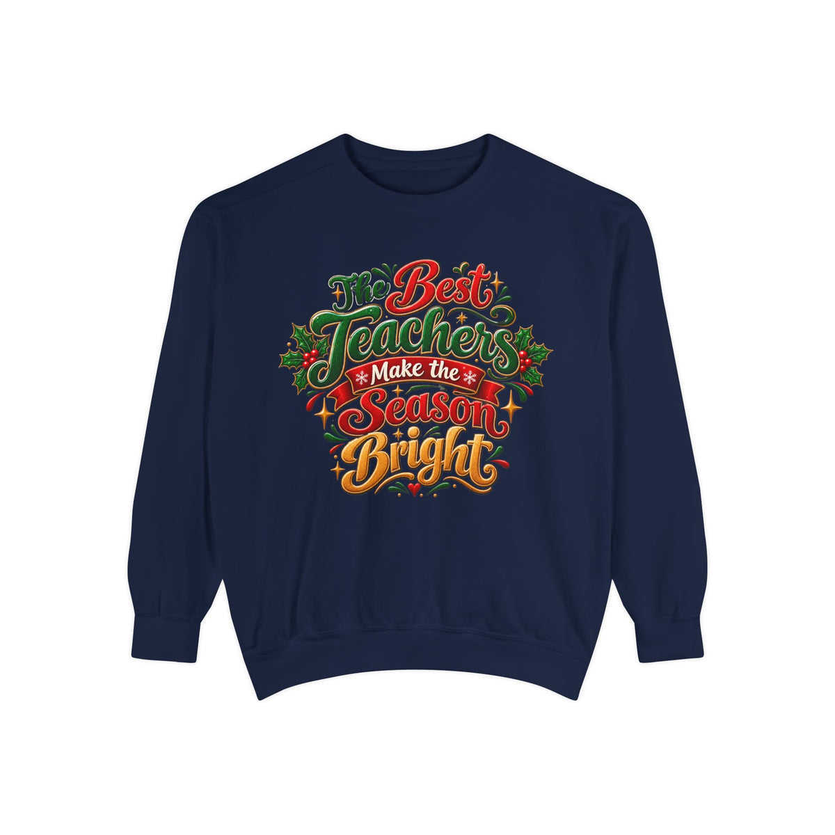 The Best Teachers Make the Season Bright Christmas Sweatshirt