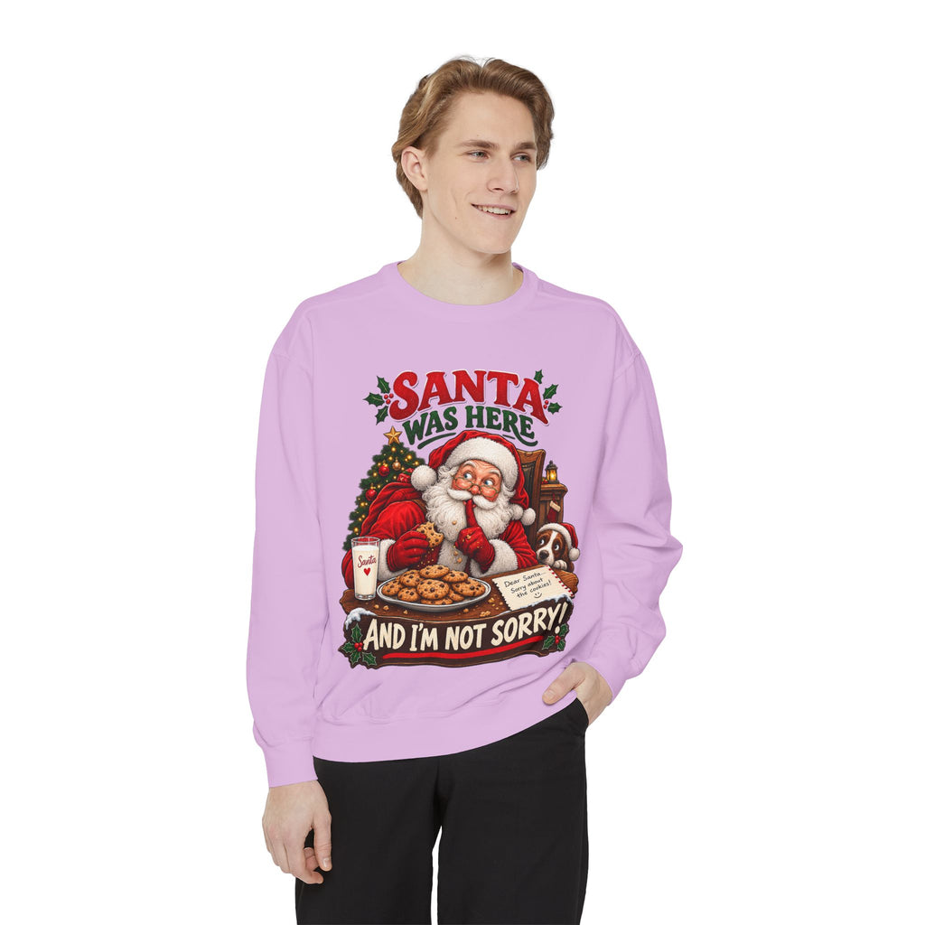 Santa Was Here and I'm Not Sorry Christmas Sweatshirt