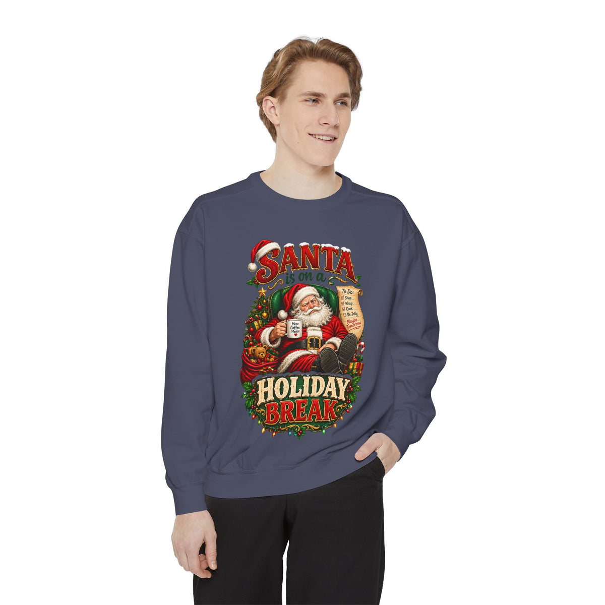 Santa Is on a Holiday Break Christmas Sweatshirt