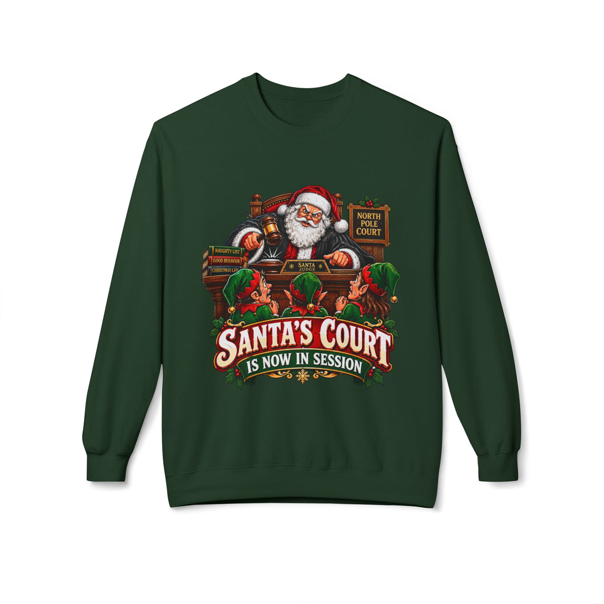 Santa’s Court Is Now in Session Christmas Sweatshirt