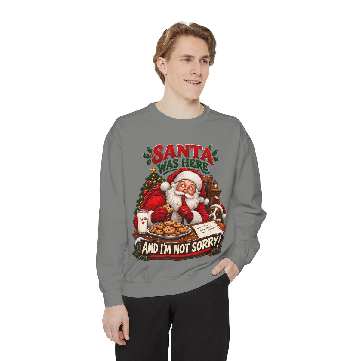 Santa Was Here and I'm Not Sorry Christmas Sweatshirt