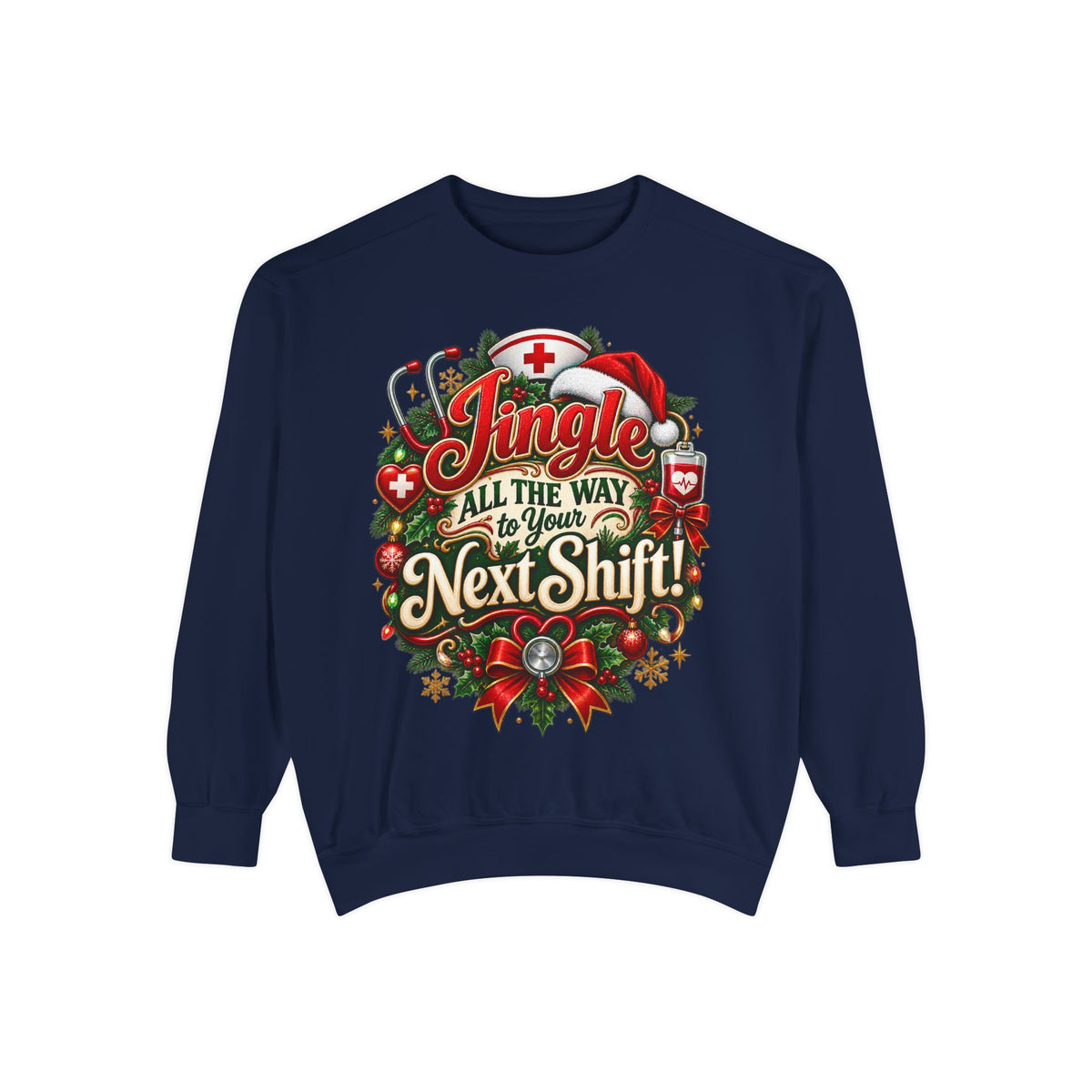Jingle All the Way to the Next Shift Christmas Sweatshirt