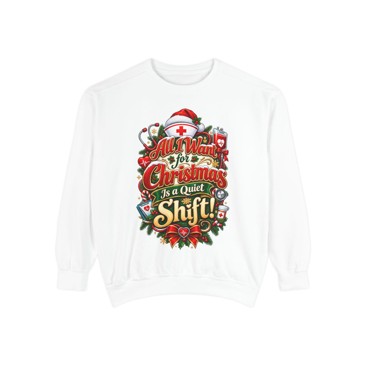 All I Want for Christmas Is Quiet Christmas Sweatshirt