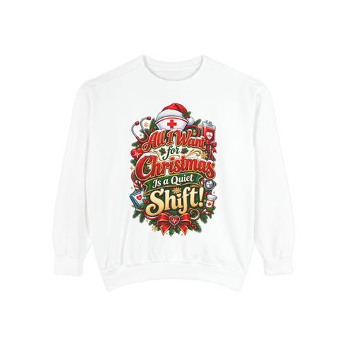 All I Want for Christmas Is Quiet Christmas Sweatshirt