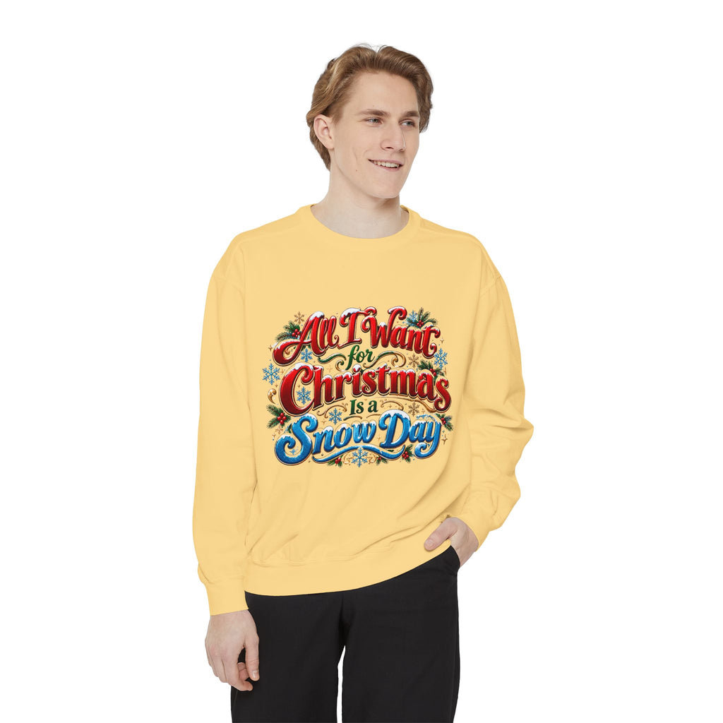 All I Want for Christmas Is a Snow Day Christmas Sweatshirt