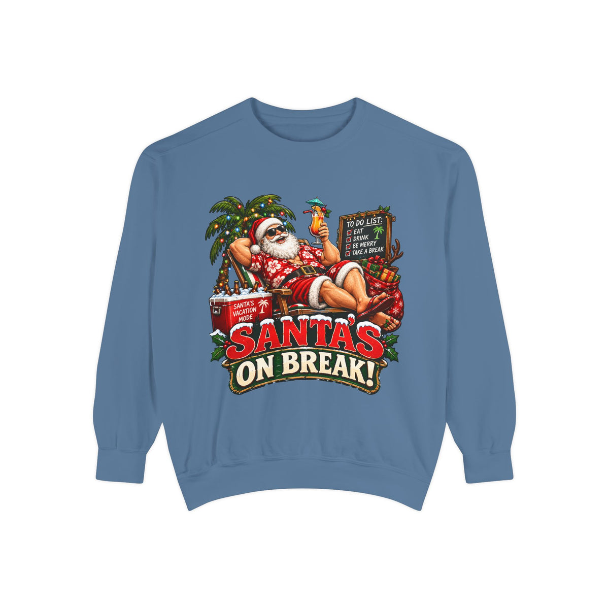 Santa’s on Break Christmas Sweatshirt