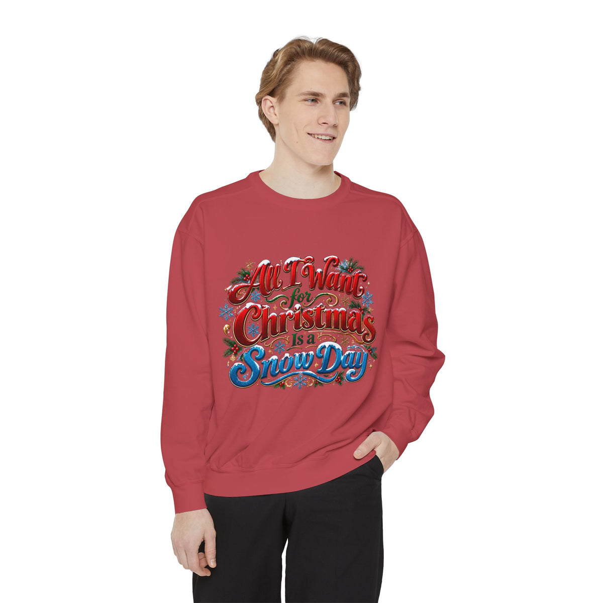 All I Want for Christmas Is a Snow Day Christmas Sweatshirt