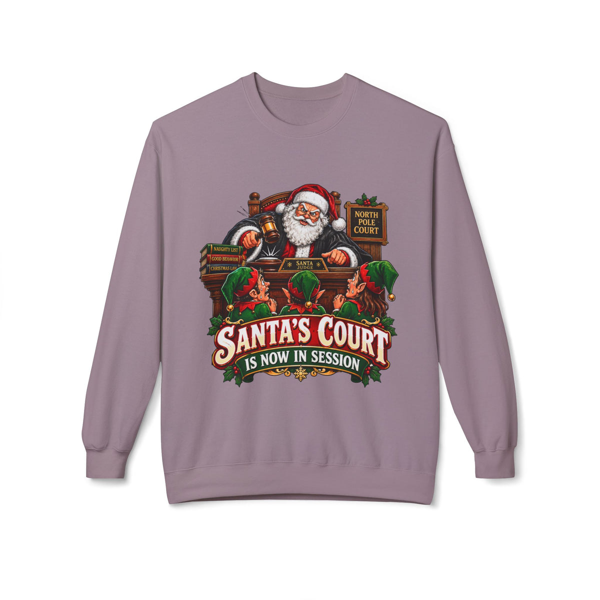 Santa’s Court Is Now in Session Christmas Sweatshirt