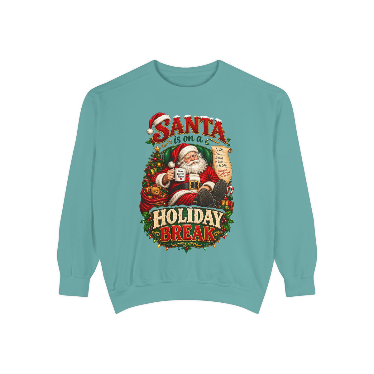 Santa Is on a Holiday Break Christmas Sweatshirt