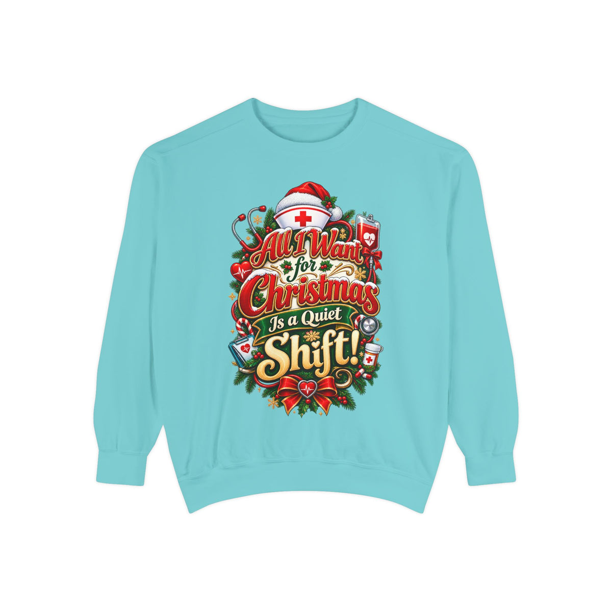 All I Want for Christmas Is Quiet Christmas Sweatshirt