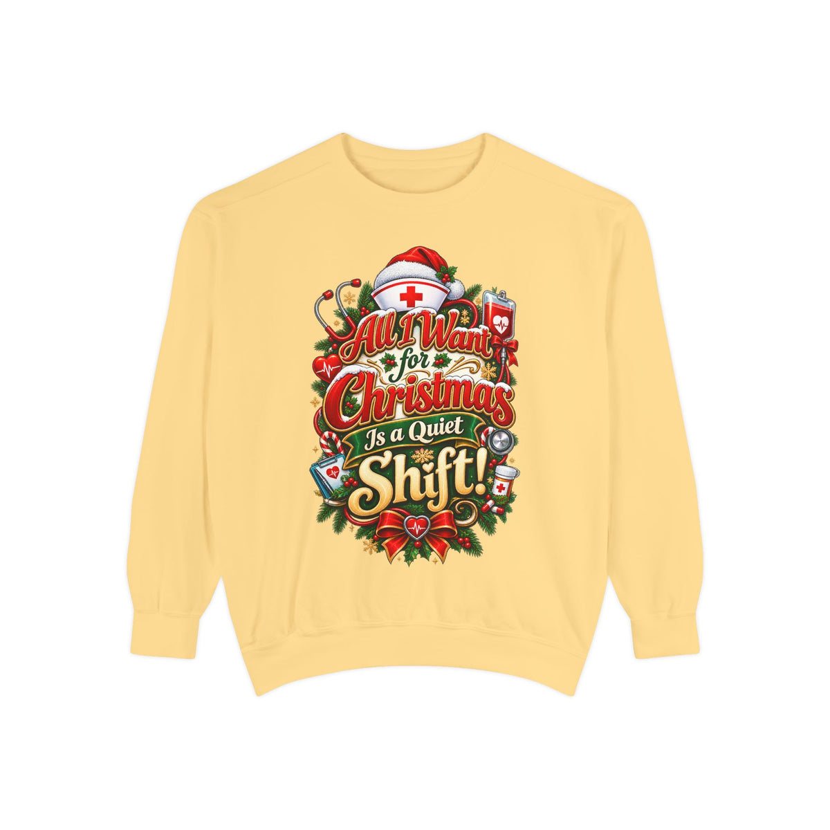 All I Want for Christmas Is Quiet Christmas Sweatshirt