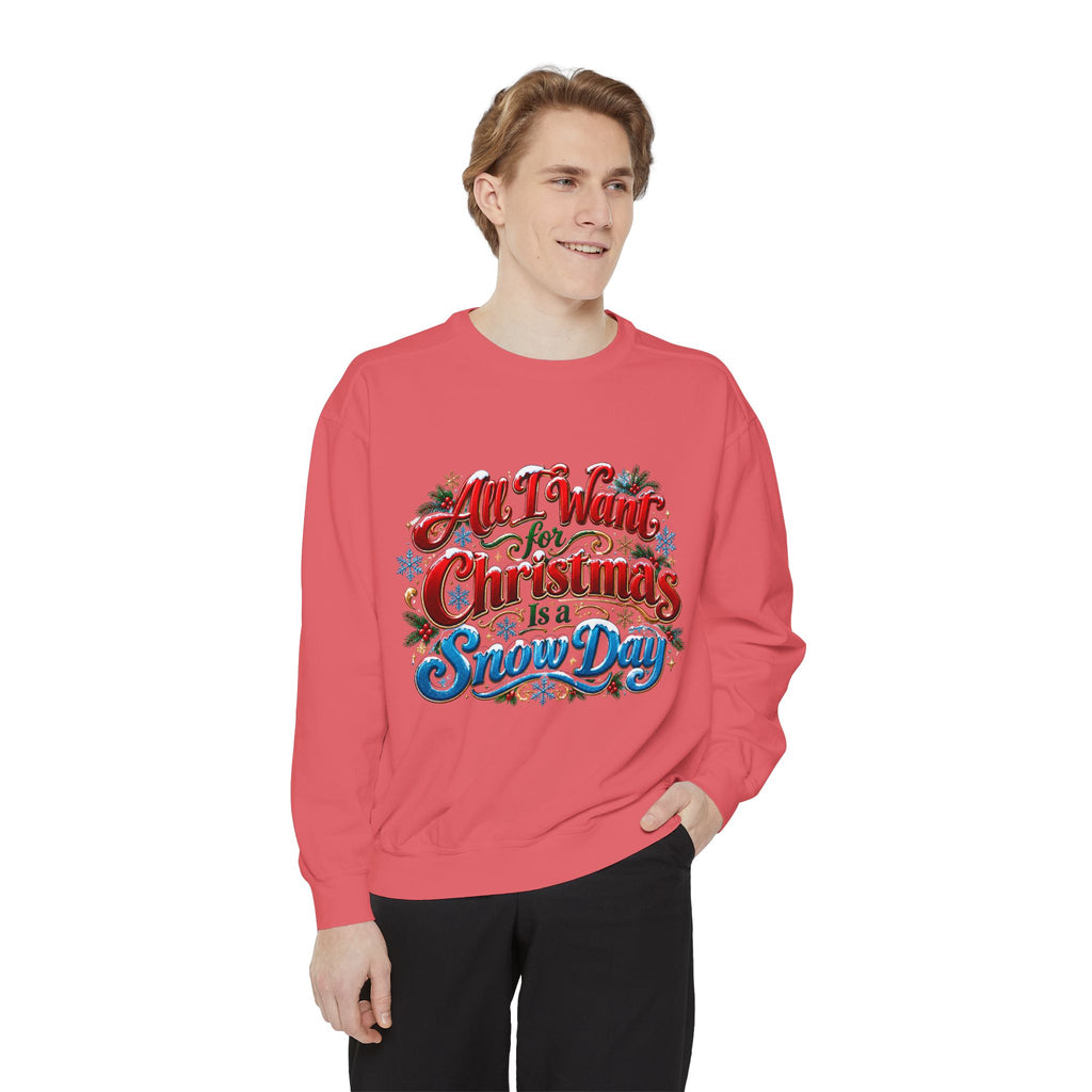 All I Want for Christmas Is a Snow Day Christmas Sweatshirt