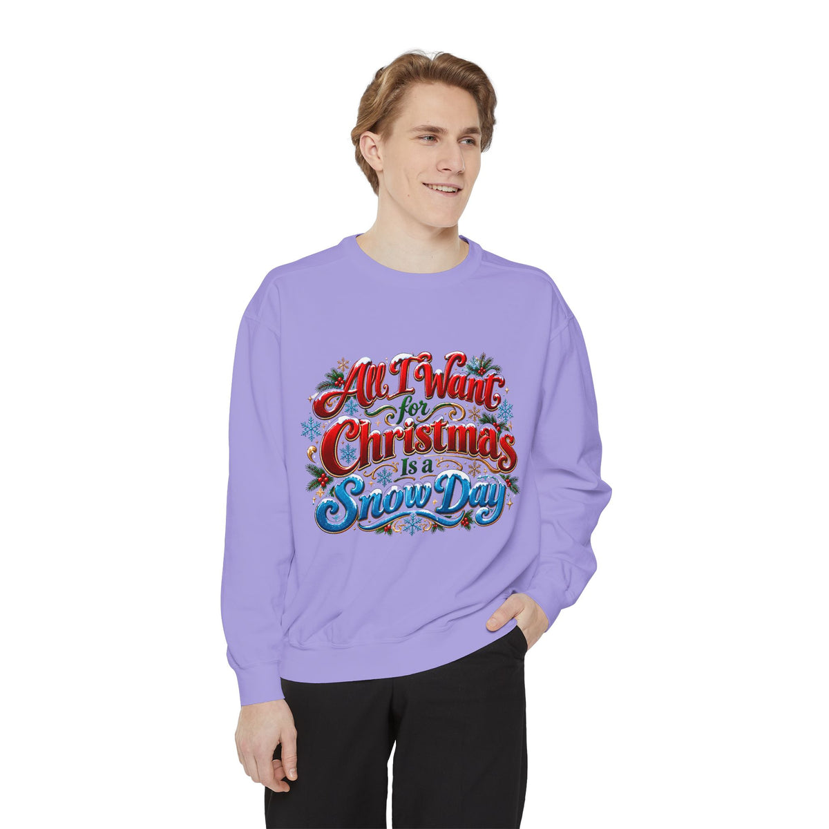 All I Want for Christmas Is a Snow Day Christmas Sweatshirt