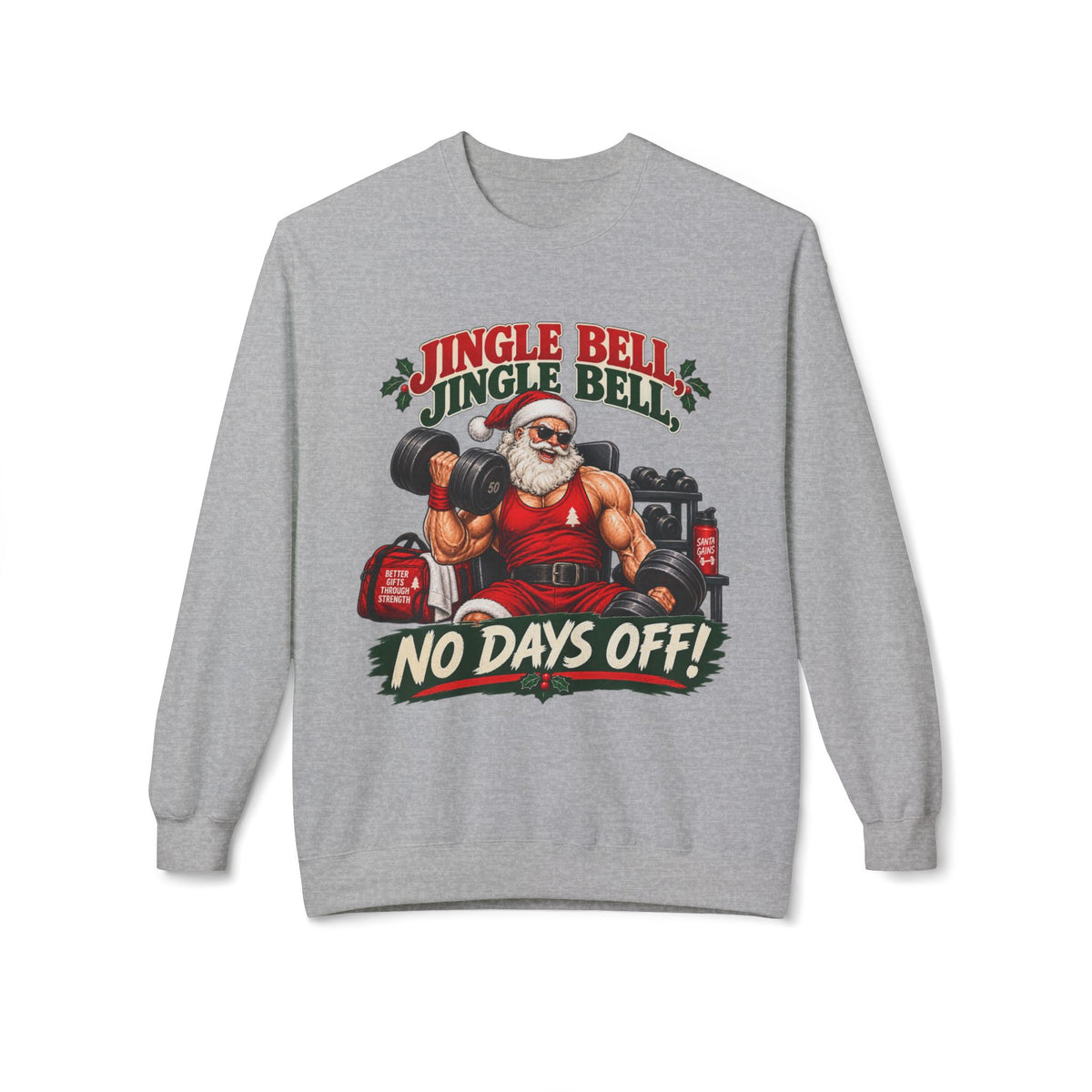 Jingle Bell Jingle All the Way Santa No Days Off Christmas Sweatshirt