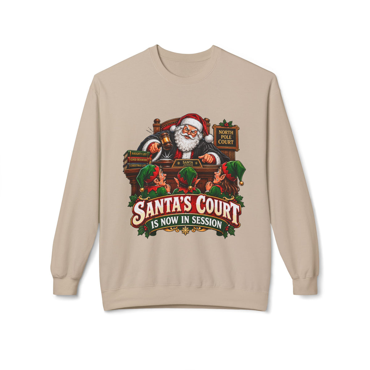 Santa’s Court Is Now in Session Christmas Sweatshirt