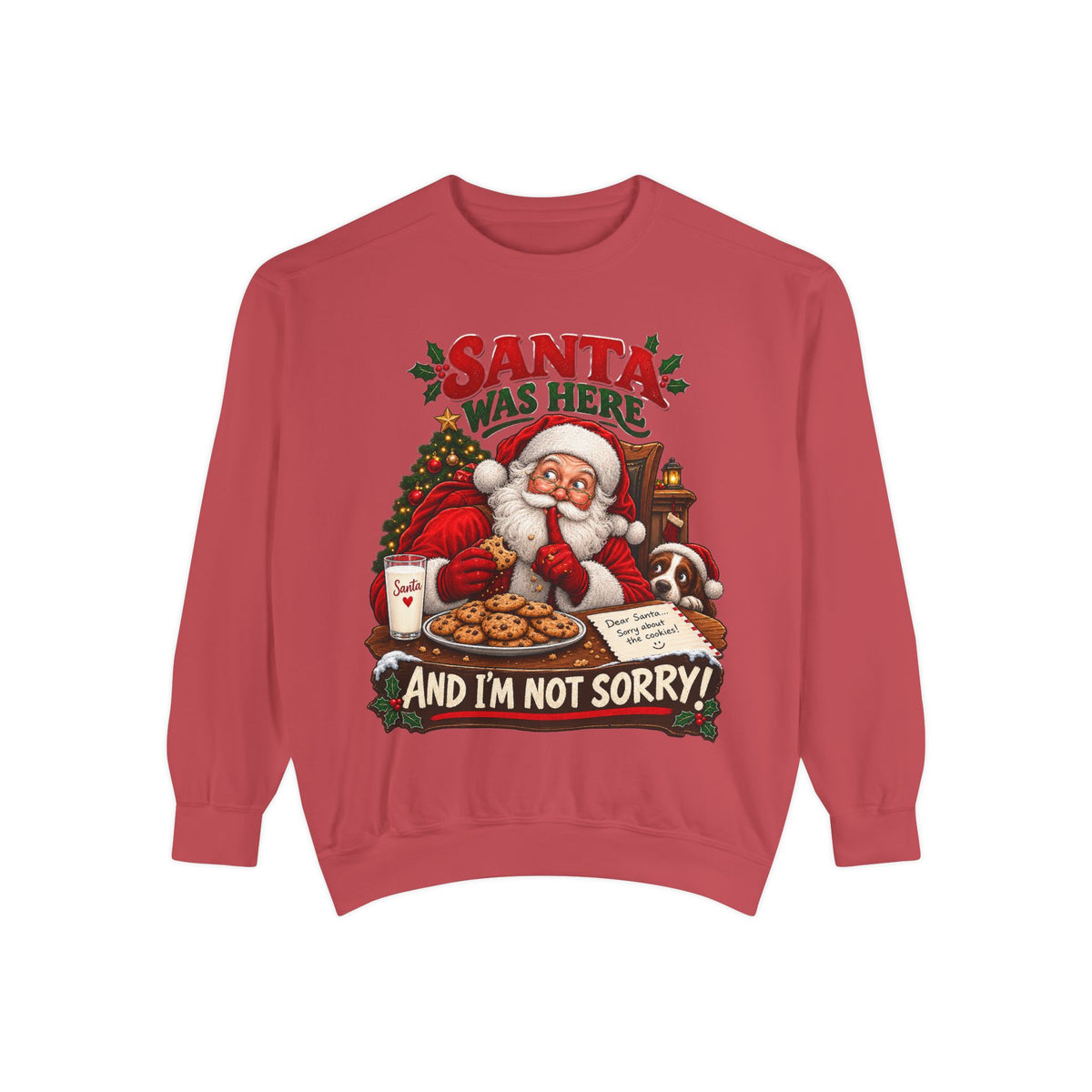 Santa Was Here and I'm Not Sorry Christmas Sweatshirt