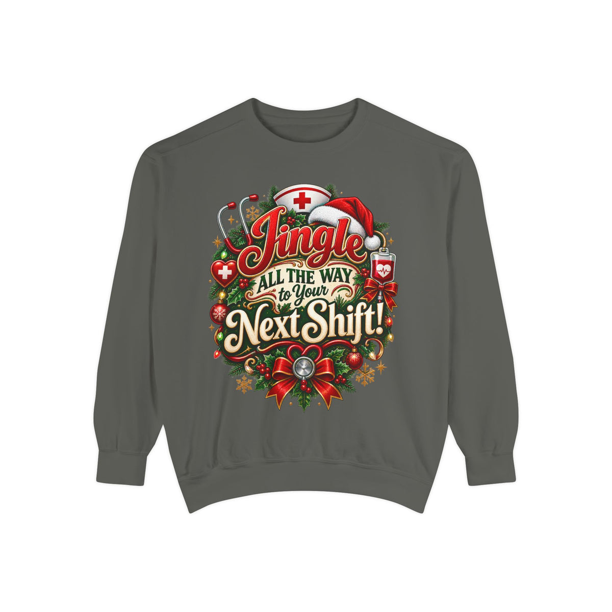 Jingle All the Way to the Next Shift Christmas Sweatshirt