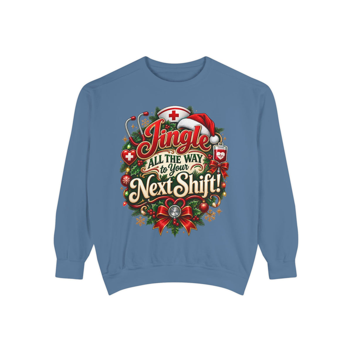 Jingle All the Way to the Next Shift Christmas Sweatshirt