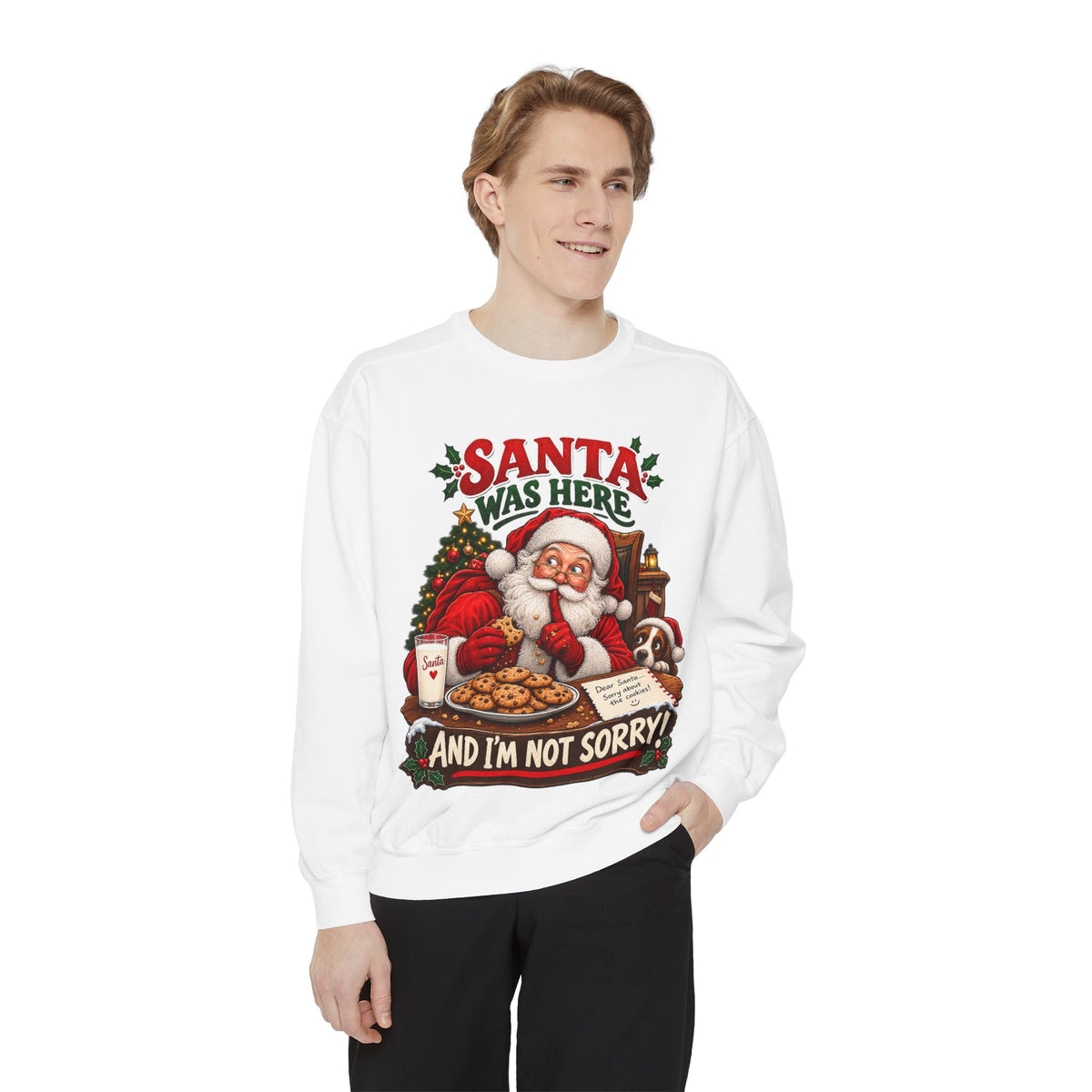 Santa Was Here and I'm Not Sorry Christmas Sweatshirt