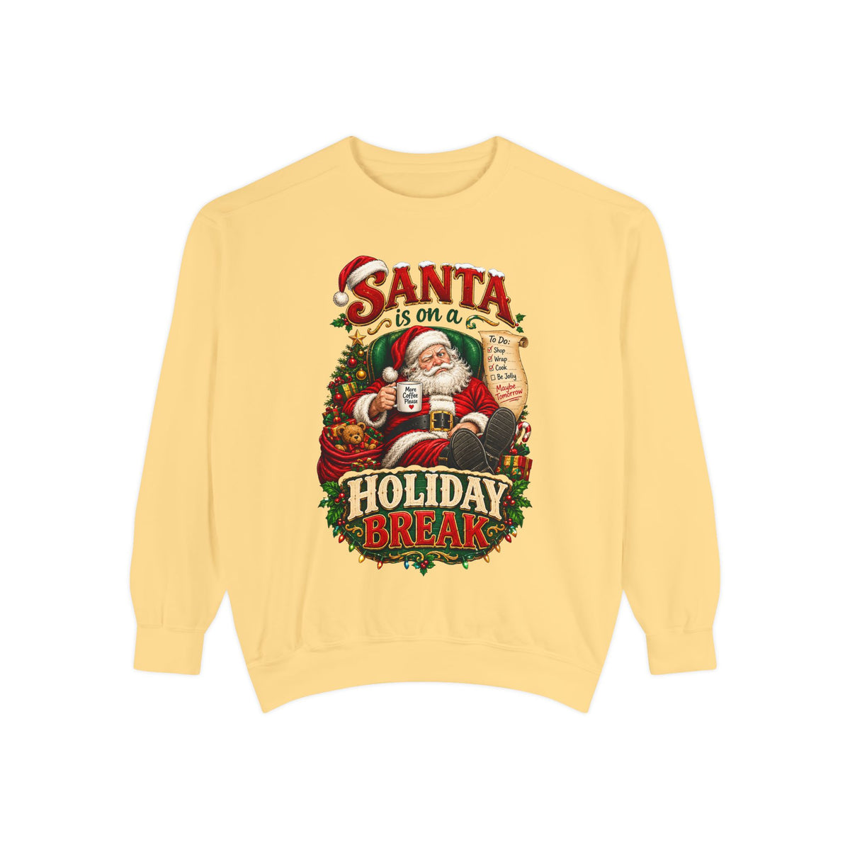 Santa Is on a Holiday Break Christmas Sweatshirt