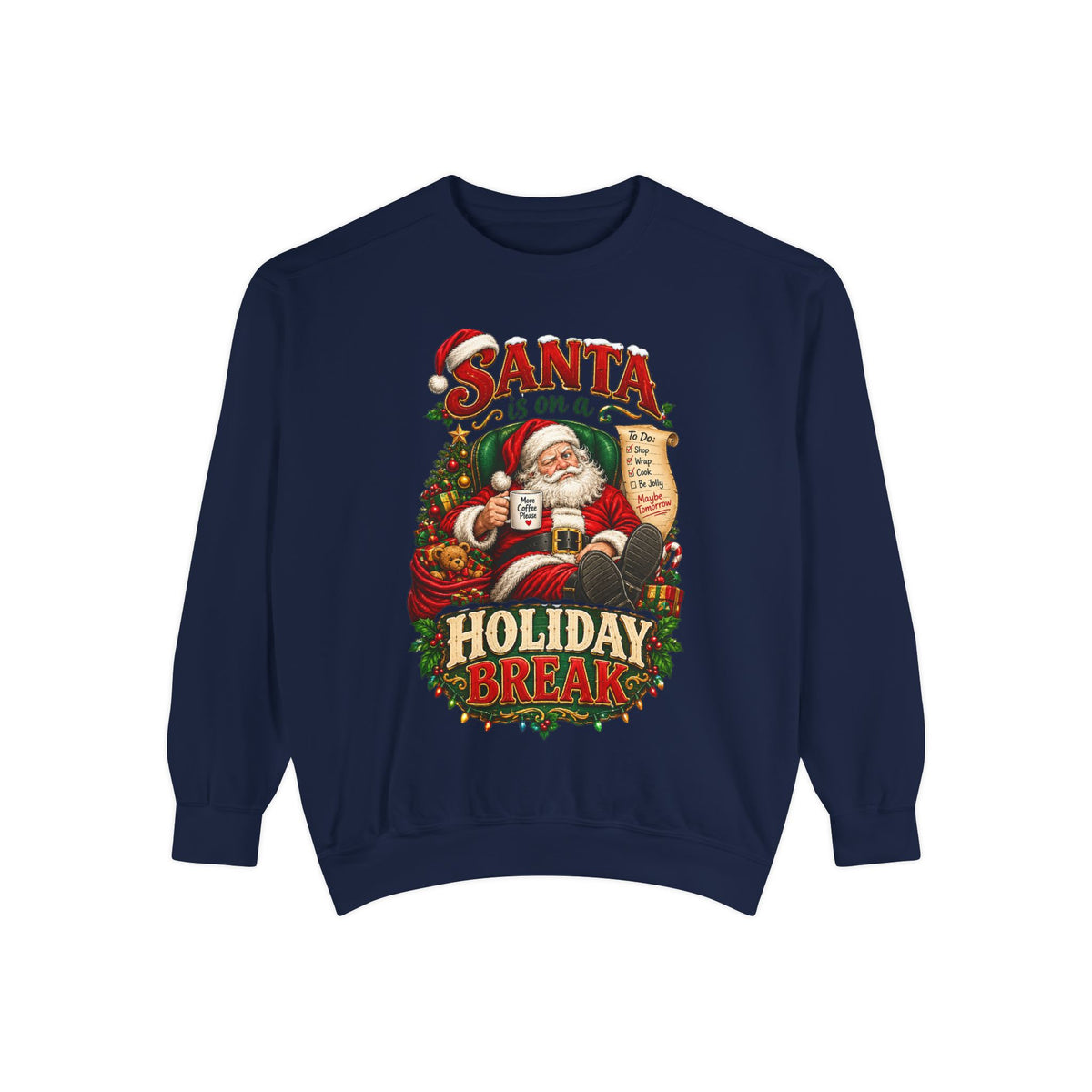 Santa Is on a Holiday Break Christmas Sweatshirt