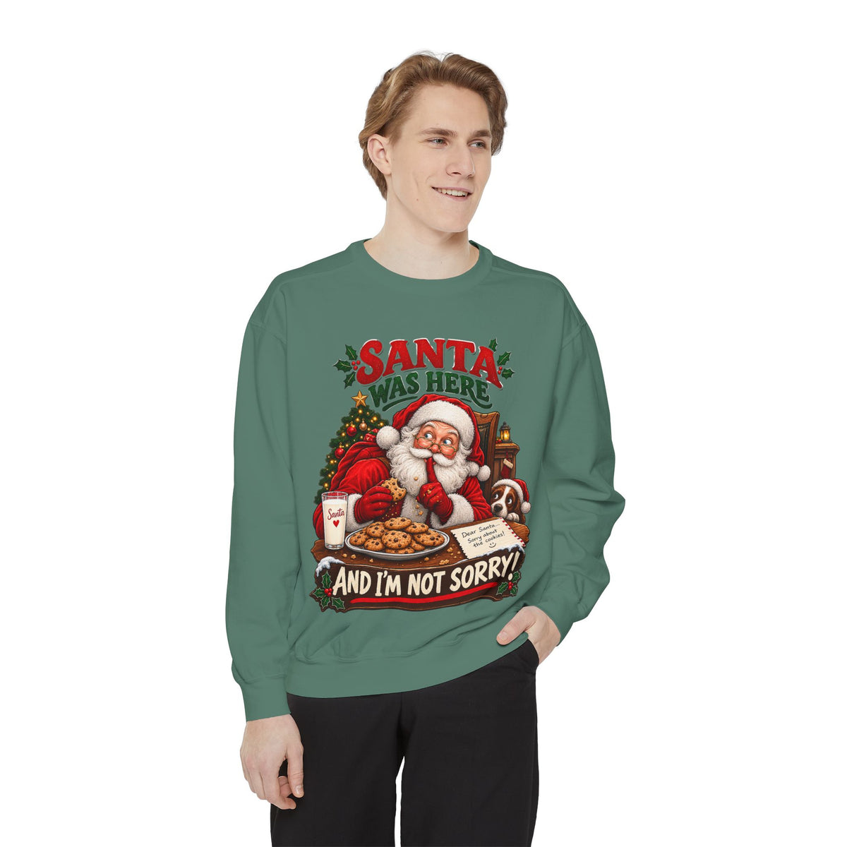 Santa Was Here and I'm Not Sorry Christmas Sweatshirt