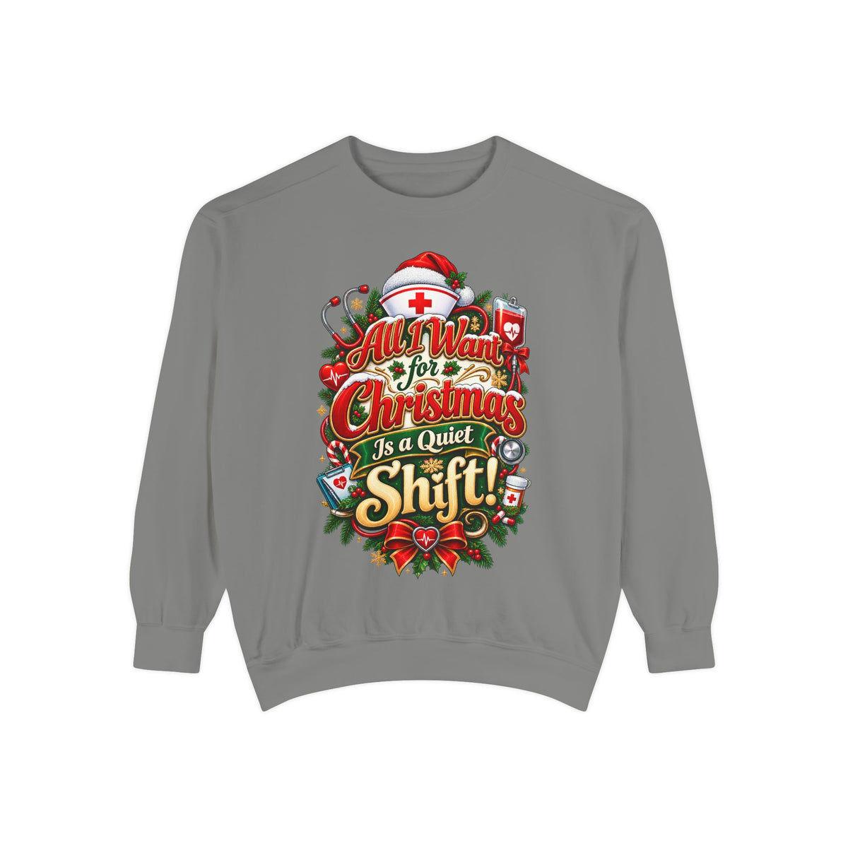 All I Want for Christmas Is Quiet Christmas Sweatshirt