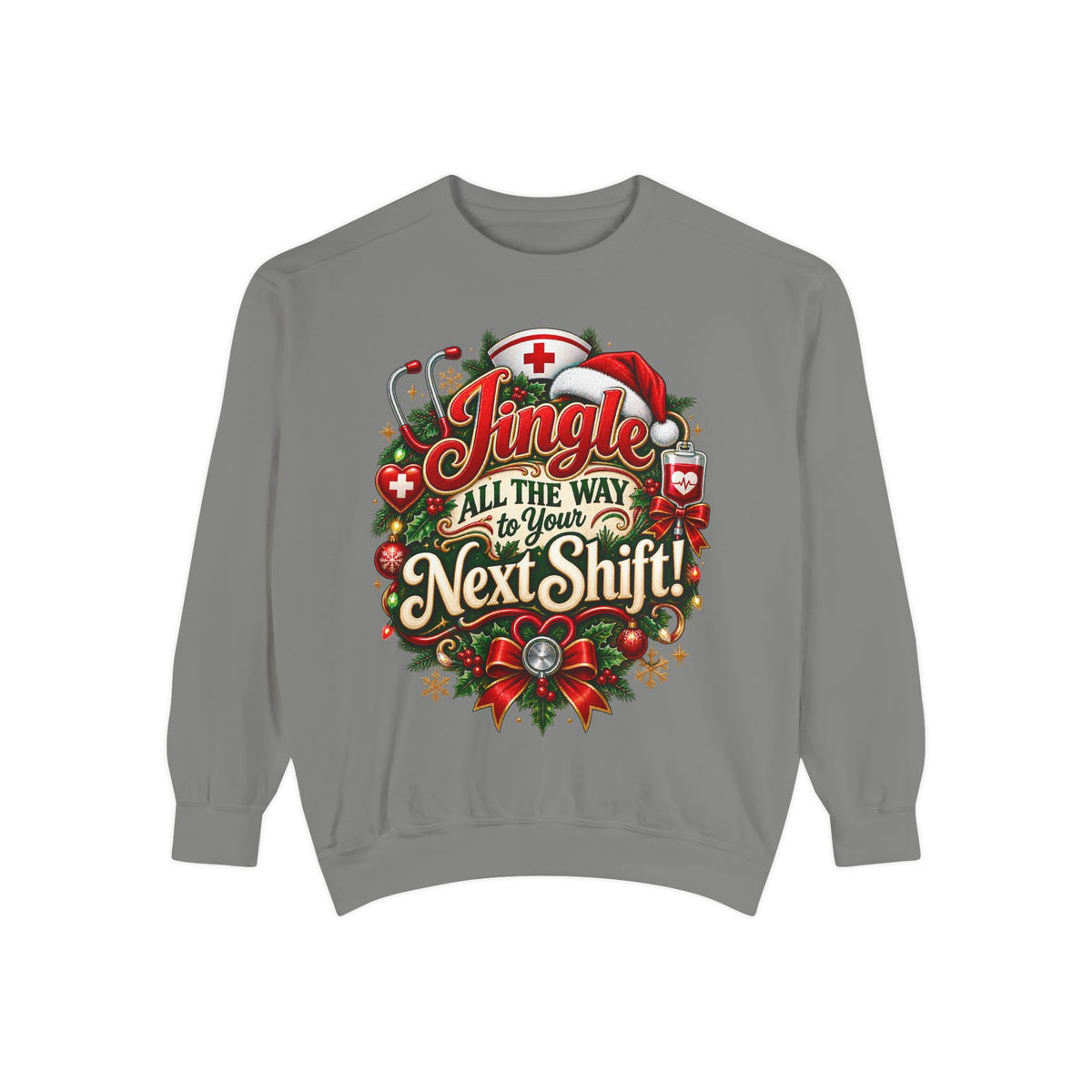 Jingle All the Way to the Next Shift Christmas Sweatshirt