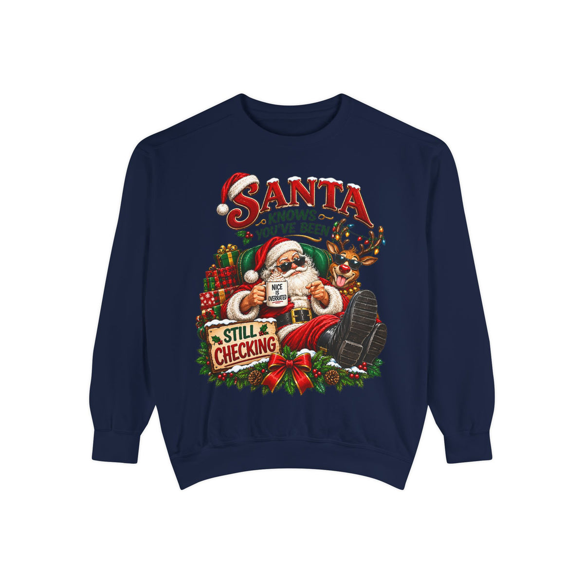 Santa Knows You've Been Naughty or Nice Christmas Sweatshirt