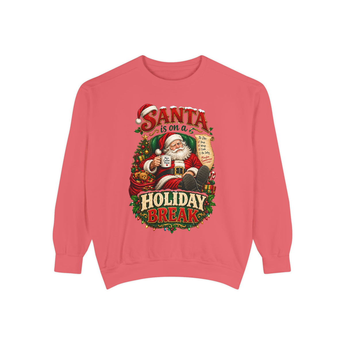 Santa Is on a Holiday Break Christmas Sweatshirt